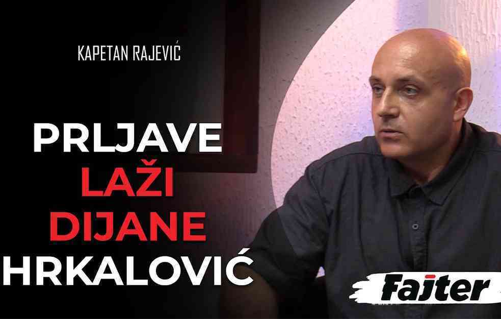 KAPETAN RAJEVIĆ: PRLJAVE LAŽI DIJANE HRKALOVIĆ (VIDEO)